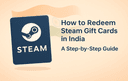 Illustration of a Steam gift card with the Indian flag behind it showing a guide to redeem Steam gift cards in India