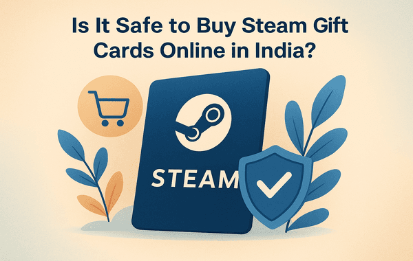 Is It Safe to Buy a Steam Gift Card in India