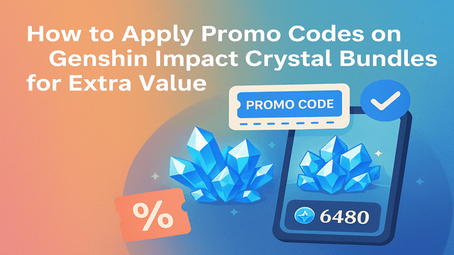Apply Promo Codes on Genshin Impact Crystal Bundles for Extra Value