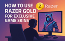 Razer Gold Exclusive Skins Guide