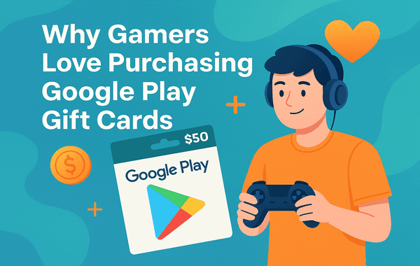 Gamers Love Purchasing Google Play Gift Cards