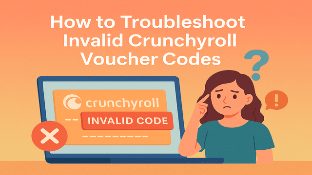 llustration of a woman looking confused in front of a laptop showing an invalid Crunchyroll voucher code with text How to Troubleshoot Invalid Crunchyroll Voucher Codes