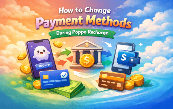 Change Payment Methods During Poppo Recharge