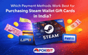 Best payment methods for purchasing Steam Wallet Gift Cards in India securely and instantly