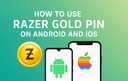 Use Razer Gold PIN on Android and iOS