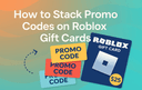 User stacking promo codes on Roblox Gift Cards to maximise savings in 2025
