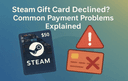 Steam gift card with a declined payment warning symbol