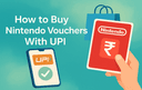 Illustration showing a hand holding a Nintendo voucher card beside a smartphone with a UPI payment icon representing how to buy Nintendo vouchers using UPI