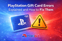 PlayStation Gift Card redemption errors explained with step by step solutions to fix them
