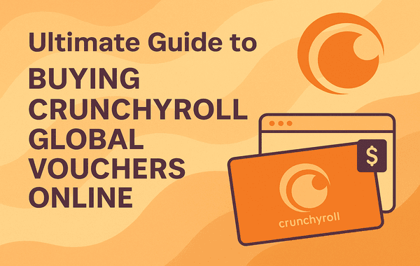 Buying Crunchyroll Global Vouchers Online